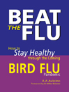 Beat the Flu - how to stay healthy during the coming Bird Flu pandemic